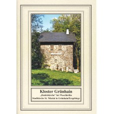 Der kleine sakrale Kunstführer, Band 10: Kloster Grünhain - Dudelskirche bei Waschleithe, Stadtkirche St. Nikolai in Grünhain / Erzgebirge